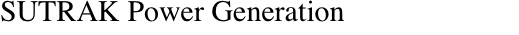 SUTRAK Power Generation